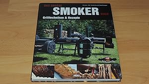 Das große Smokerbuch: Grilltechniken & Rezepte.