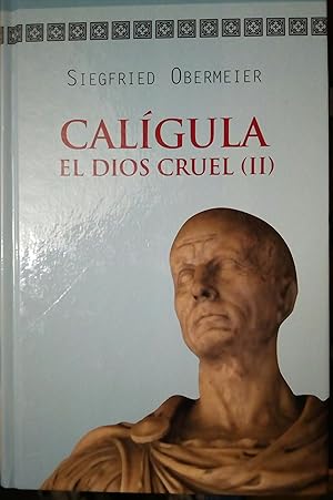 Calígula. El dios cruel (II)