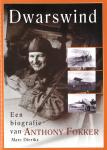 Image du vendeur pour Dwarswind, een biografie van Anthony Fokker mis en vente par Grimbergen Booksellers