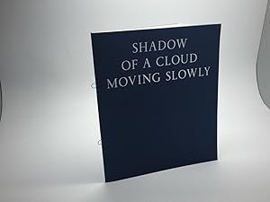 Immagine del venditore per SHADOW OF A CLOUD MOVING SLOWLY venduto da Any Amount of Books