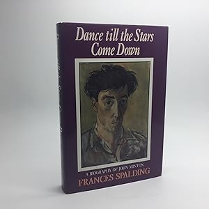 Seller image for DANCE TILL THE STARS COME DOWN: A BIOGRAPHY OF JOHN MINTON. for sale by Any Amount of Books