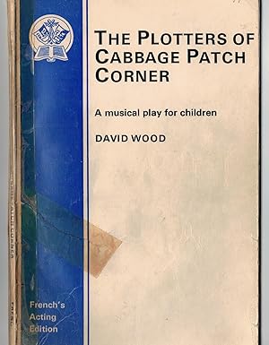 A Plotter of Cabbage Patch Corner: A Musical Play for Children
