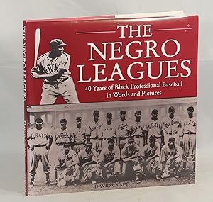 Bild des Verkufers fr The Negro Leagues; 40 Years of Black Professional Baseball in Words and Pictures zum Verkauf von Evening Star Books, ABAA/ILAB