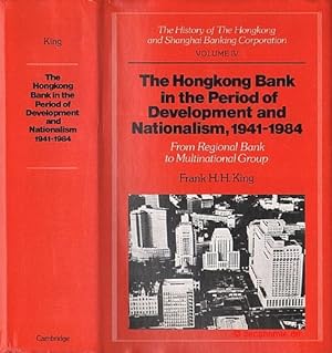 Bild des Verkufers fr The Hongkong Bank in the Period of Development and Nationalism, 1941-1984. From Regional Bank to Multinational Group. The History of The Hongkong and Shanghai Banking Corporation, Volume IV. zum Verkauf von Antiquariat Hohmann
