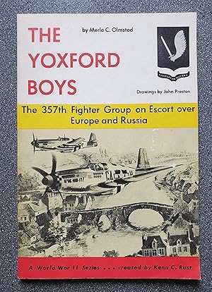 The Yoxford Boys: The 357th Fighter Group on Escort Over Europe and Russia