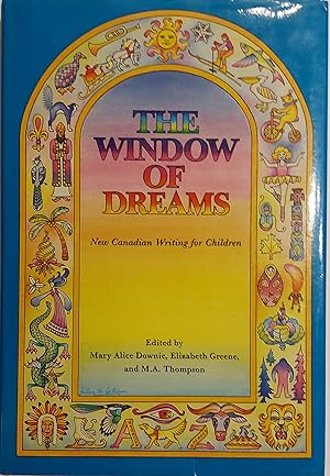 Image du vendeur pour The Window Of Dreams: New Canadian Writing For Children mis en vente par Mister-Seekers Bookstore