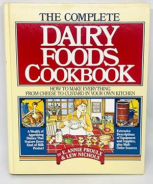 Bild des Verkufers fr The Complete Dairy Foods Cookbook How to Make Everything from Cheese to Custard in your own Kitchen zum Verkauf von lizzyoung bookseller