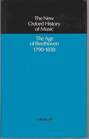 Seller image for THE NEW OXFORD HISTORY OF MUSIC The Age of Beethoven 1790-1830, Volume VIII for sale by Easton's Books, Inc.