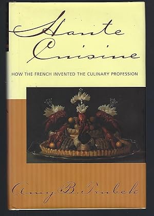 Haute Cuisine: How the French Invented the Culinary Profession