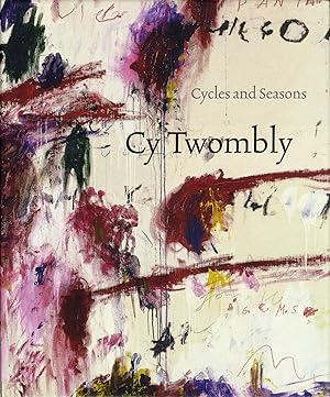 Image du vendeur pour Cy Twombly: Cycles and Seasons mis en vente par Vincent Borrelli, Bookseller