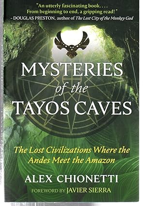Immagine del venditore per Mysteries of the Tayos Caves: The Lost Civilizations Where the Andes Meet the Amazon venduto da EdmondDantes Bookseller