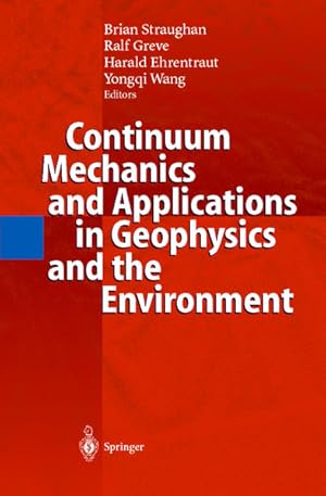 Seller image for Continuum Mechanics and Applications in Geophysics and the Environment. for sale by Antiquariat Thomas Haker GmbH & Co. KG