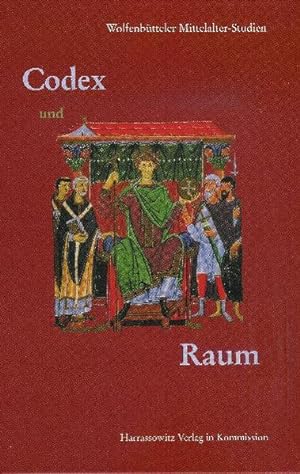 Codex und Raum. [Wolfenbütteler Mittelalter-Studien, Bd. 21].