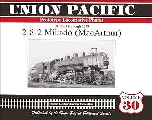 Imagen del vendedor de Union Pacific Prototype Locomotive Photos Volume 30: 2-8-2 Mikado (MacArthur) a la venta por Arizona Hobbies LLC