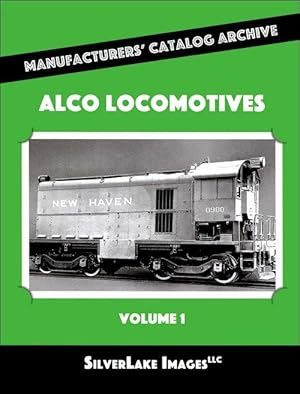 Alco Locomotives Volume 1: Manufacturers' Catalog Archive Book 24