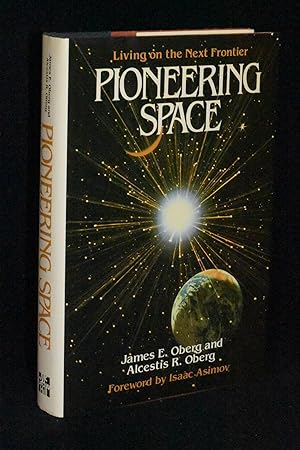 Seller image for Pioneering Space: Living on the Next Frontier for sale by Books by White/Walnut Valley Books