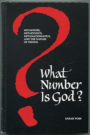 Imagen del vendedor de What Number is God? Metaphors, Metaphysics, Metamathematics, and the Nature of Things a la venta por Between the Covers-Rare Books, Inc. ABAA