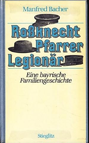 Bild des Verkufers fr Roknecht Pfarrer Legionr. Eine bayerische Familiengeschichte zum Verkauf von Gabis Bcherlager