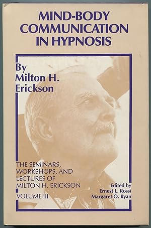 Immagine del venditore per Mind-Body Communication in Hypnosis. The Seminars, Workshops, and Lectures of Milton H. Erickson: Volume III [with Cassette Tape] venduto da Between the Covers-Rare Books, Inc. ABAA