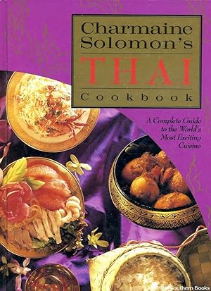 Imagen del vendedor de Charmaine Solomon's Thai Cookbook: A Complete Guide to the World's Most Exciting Cuisine a la venta por Great Southern Books