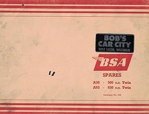 Image du vendeur pour Catalogue of Genuine BSA Spares [A50 - 500 c.c. Twin / A65 - 650 c.c. Twin] mis en vente par Crossroad Books