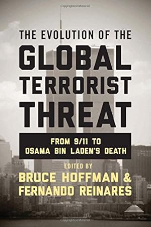 Bild des Verkufers fr The Evolution of the Global Terrorist Threat: From 9/11 to Osama bin Laden's Death (Columbia Studies in Terrorism and Irregular Warfare) [Paperback ] zum Verkauf von booksXpress