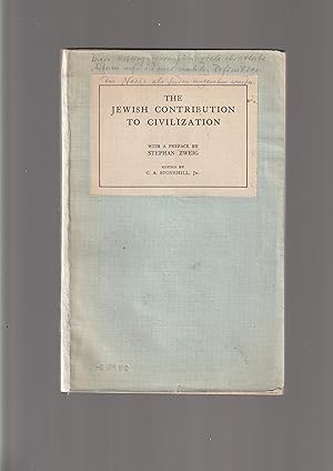 Seller image for The Jewish Contribution to Civilization: with a preface by Stefan Zweig. Edited by C.A. Stonehill, Jr. With 93 illustrations. A Collection of Books formed and offered by C.A. Stonehill, Ltd. for sale by Meir Turner