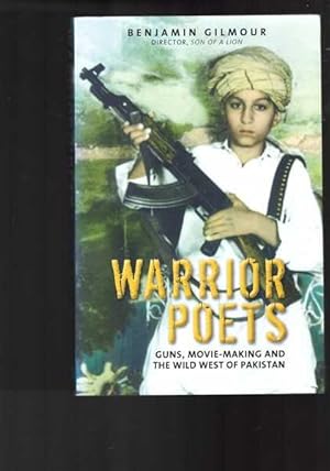 Seller image for Warrior Poets: Guns, Movie-Making and the Wild West of Pakistan for sale by Berry Books