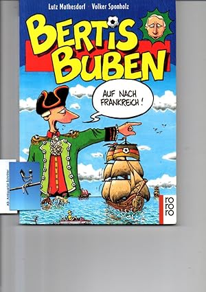 Bertis Buben.[mit Originalzeichnung]. Auf nach Frankreich!