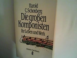 Bild des Verkufers fr Die groen Komponisten. Ihr Leben und Werk. zum Verkauf von ANTIQUARIAT FRDEBUCH Inh.Michael Simon