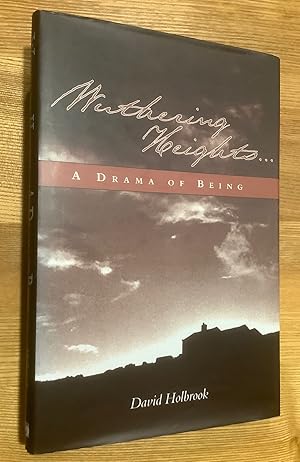 Wuthering Heights. A Drama of Being