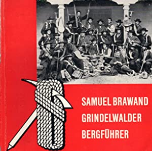 Grindelwalder Bergführer. 75 Jahre Führerverein Grindelwald - Festschrift zum Jubiläum 1973.