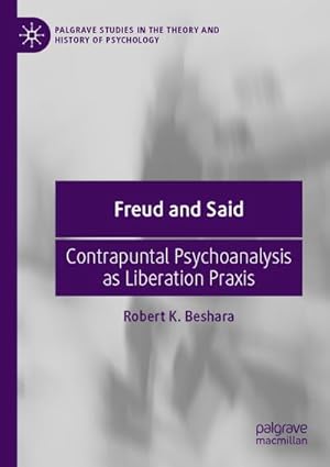Bild des Verkufers fr Freud and Said : Contrapuntal Psychoanalysis as Liberation Praxis zum Verkauf von AHA-BUCH GmbH