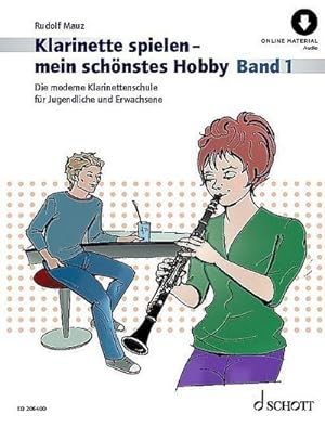 Bild des Verkufers fr Klarinette spielen - mein schnstes Hobby Band 1 : Die moderne Klarinettenschule fr Jugendliche und Erwachsene. Band 1. Klarinette. zum Verkauf von AHA-BUCH GmbH