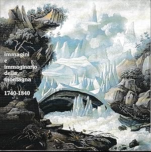 IMMAGINI E IMMAGINARIO DELLA MONTAGNA 1740-1840