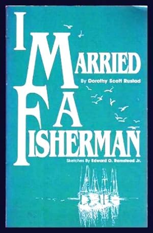 I MARRIED A FISHERMAN
