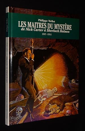 Bild des Verkufers fr Les Matres du mystre, de Nick Carter  Sherlock Holmes, 1907-1914 zum Verkauf von Abraxas-libris