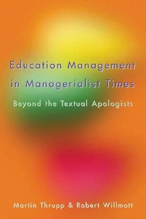 Seller image for Educational Management in Managerialist Times: Beyond The Textural Apologists for sale by WeBuyBooks