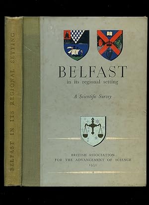 Seller image for Belfast In Its Regional Setting | A Scientific Survey | Prepared for the Meeting Held in Belfast 3rd to 10th September 1952. for sale by Little Stour Books PBFA Member