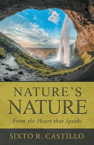 Imagen del vendedor de Nature?s Nature : From the Heart That Speaks a la venta por GreatBookPrices