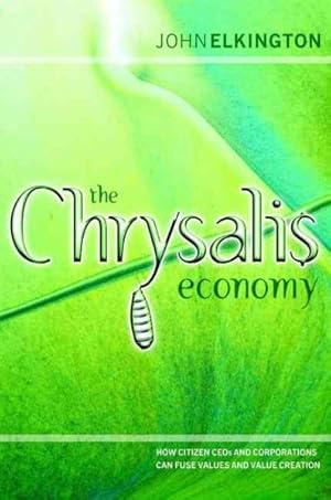 Seller image for Chrysalis Economy : How Citizen Ceo's and Corporation Can Fuse Values and Value Creation for sale by GreatBookPricesUK