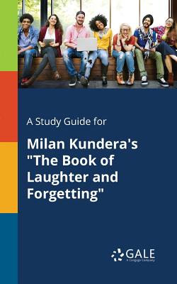Imagen del vendedor de A Study Guide for Milan Kundera's "The Book of Laughter and Forgetting" a la venta por GreatBookPrices
