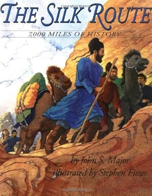 Seller image for The Silk Route: 7,000 Miles of History by Major, John S [Paperback ] for sale by booksXpress