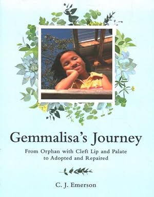 Seller image for Gemmalisa's Journey : From Orphan With Cleft Lip and Palate to Adopted and Repaired for sale by GreatBookPrices