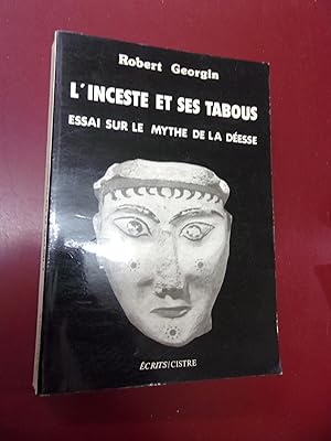 L'inceste & ses tabous Essai sur le mythe de la Déesse.