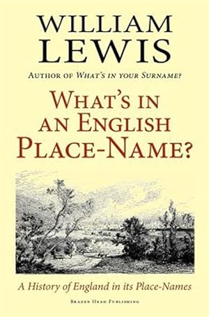 Seller image for What's in an English Place-Name? A History of England in its Place-Names for sale by GreatBookPrices