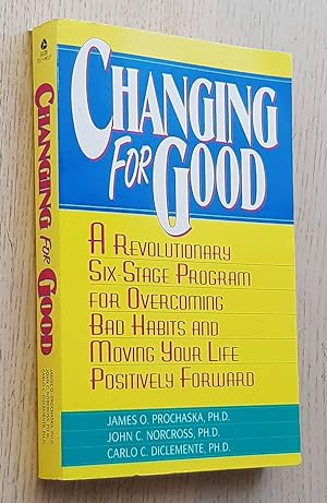 CHANGING FOR GOOD. A revolutionary six-stage program for overcoming bad habits and moving your li...