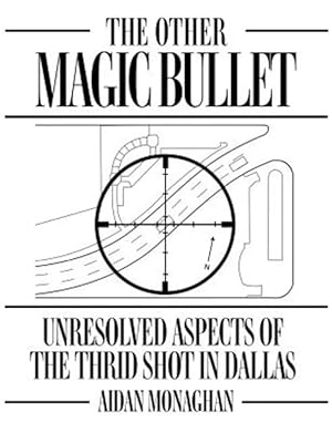 Seller image for Other Magic Bullet : Unresolved Aspects of the Third Shot in Dallas for sale by GreatBookPricesUK