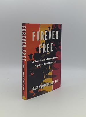 Seller image for FOREVER FREE A True Story of Hope in the Fight for Child Literacy for sale by Rothwell & Dunworth (ABA, ILAB)