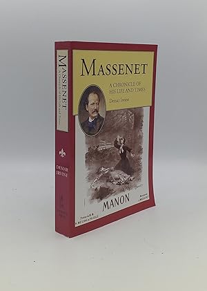 MASSENET A Chronicle of His Life and Times